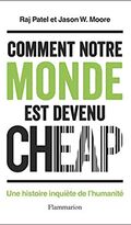 Comment notre monde est devenu cheap. Une histoire inquiète de l'humanité