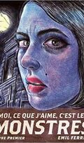 Moi ce que j’aime, c’est les monstres