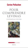Pour comprendre Levinas. Un philosophe pour notre temps