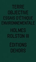 Terre objective. Essais d'éthique environnementale