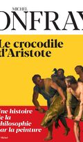 Le Crocodile d’Aristote. Une histoire de la philosophie par la peinture