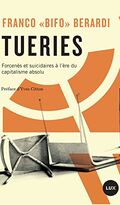 Tueries. Forcenés et suicidaires à l'ère du capitalisme absolu