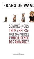 Sommes-nous trop bêtes pour comprendre l'intelligence des animaux ?