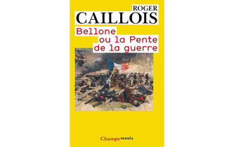 “Bellone ou la pente de la guerre”, de Roger Caillois