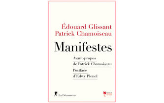 “Manifestes”, de Patrick Chamoiseau et Édouard Glissant