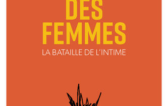 Le Corps des femmes. La bataille de l’intime