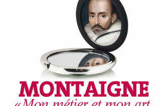 Hors-série Montaigne: “Mon métier et mon art, c’est vivre”