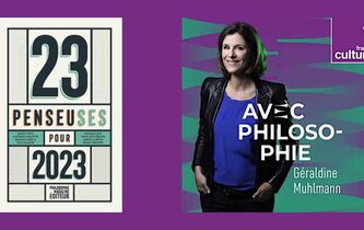 “23 Penseuses pour 2023” : réécoutez l’émission spéciale “Avec Philosophie” sur France Culture