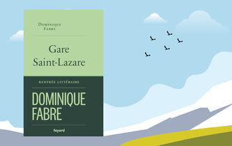 “Gare Saint-Lazare”, de Dominique Fabre : à la recherche de trains perdus