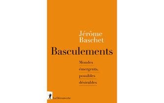 “Basculements”, de Jérôme Baschet 