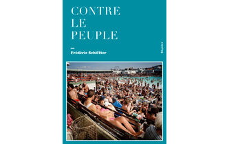 “Contre le peuple”, de Frédéric Schiffter