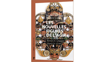 “Les Nouvelles Figures de l’agir”, de Miguel Benasayag et Bastien Cany