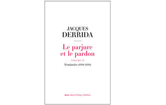 “Le Parjure et le Pardon, vol. II”, de Jacques Derrida