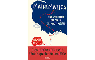 David Bessis : “En mathématiques, l’imagination a le pouvoir de ‘rattraper’ l’intelligence”