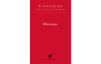 “Rhétorique. Écrits philologiques” (tome X), de Friedrich Nietzsche