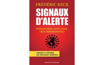 “Signaux d’alerte”, de Frédéric Keck