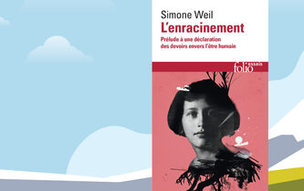 “L’enracinement” de Simone Weil : les pieds sur terre